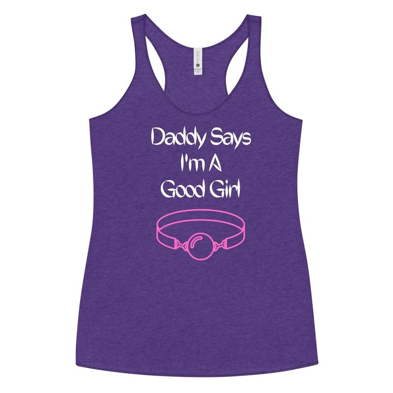 Daddy Says I&#39;m A Good Girl Vinyl Racerback Tank