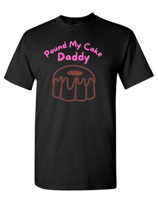 Pound My Cake Daddy Women&#39;s Vinyl Shirt