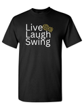 Live Laugh Swing Men&#39;s &amp; Women&#39;s Vinyl Shirt