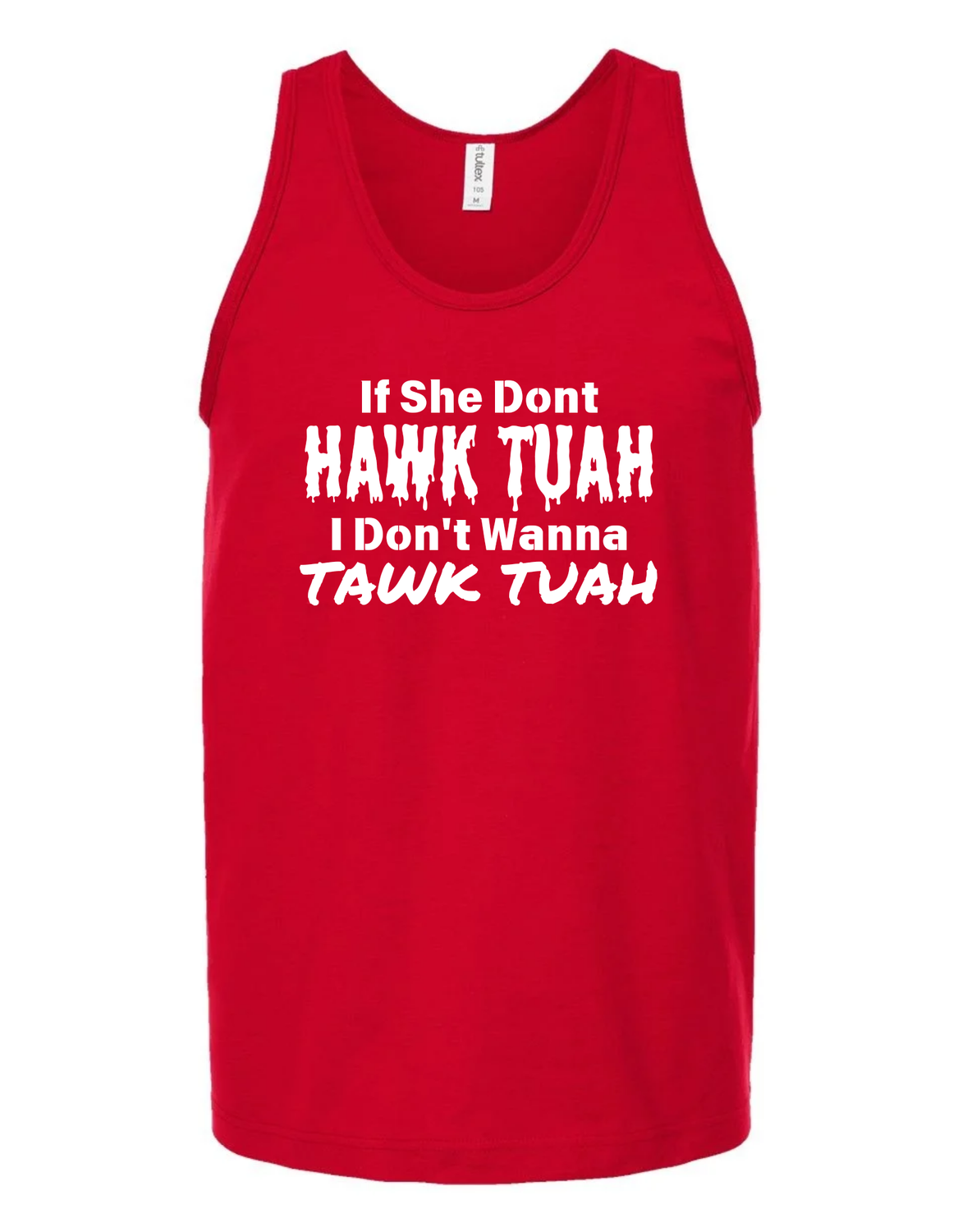 If She Don&#39;t HAWK TUAH I Don&#39;t Wanna TAWK TUAH Men&#39;s Vinyl Tank