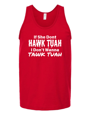 If She Don&#39;t HAWK TUAH I Don&#39;t Wanna TAWK TUAH Men&#39;s Vinyl Tank