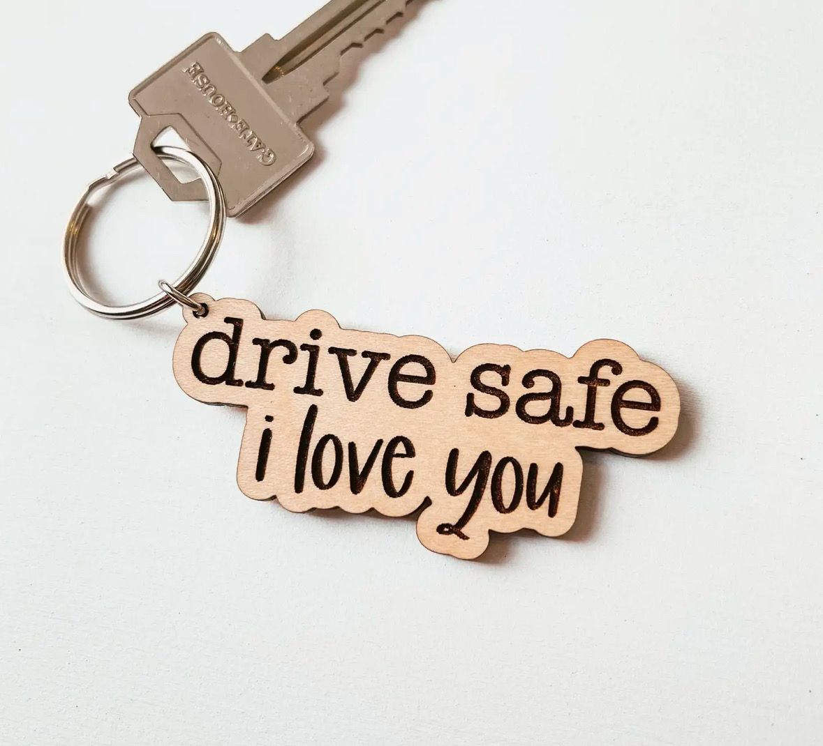 Drive Safe I Love You Keychain