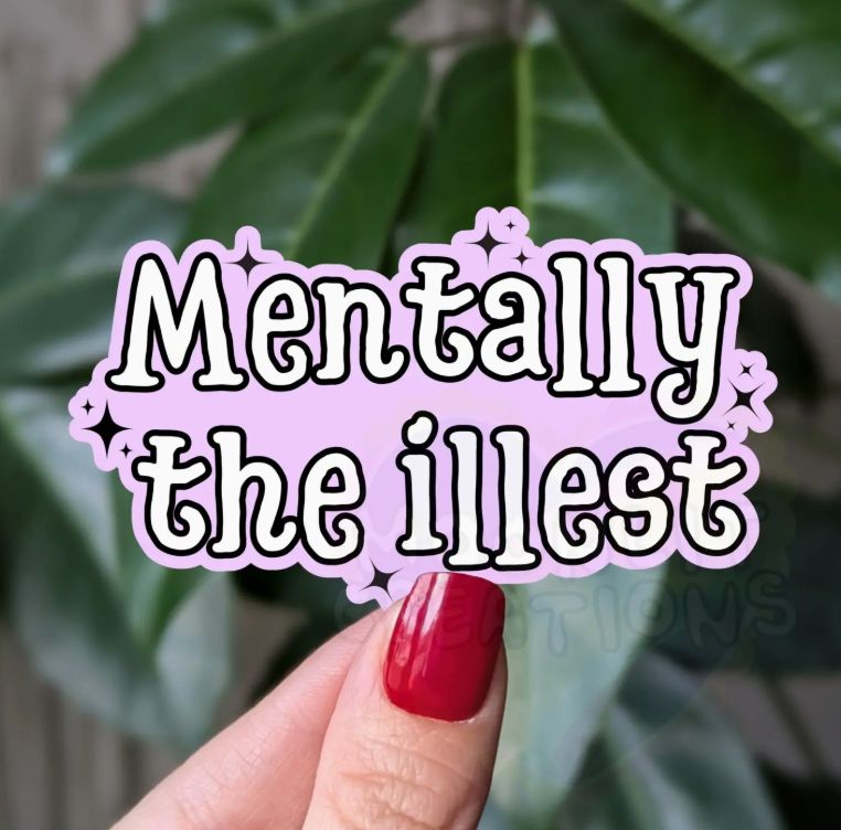 Mentally The illest (Vinyl Sticker)