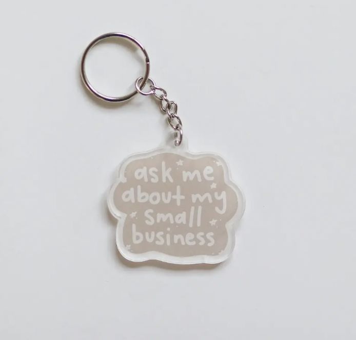 Ask Me About My Small Business Acrylic Keychain