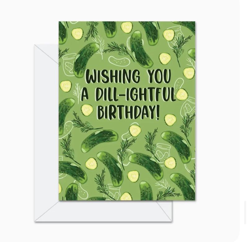 Wishing you A Dill-Ightful Birthday! - Jaybee Designs