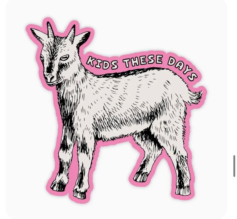 Kids These Days Goat Sticker