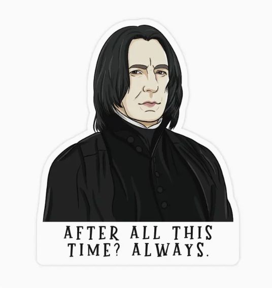 Snape After All This Time Harry Potter Sticker