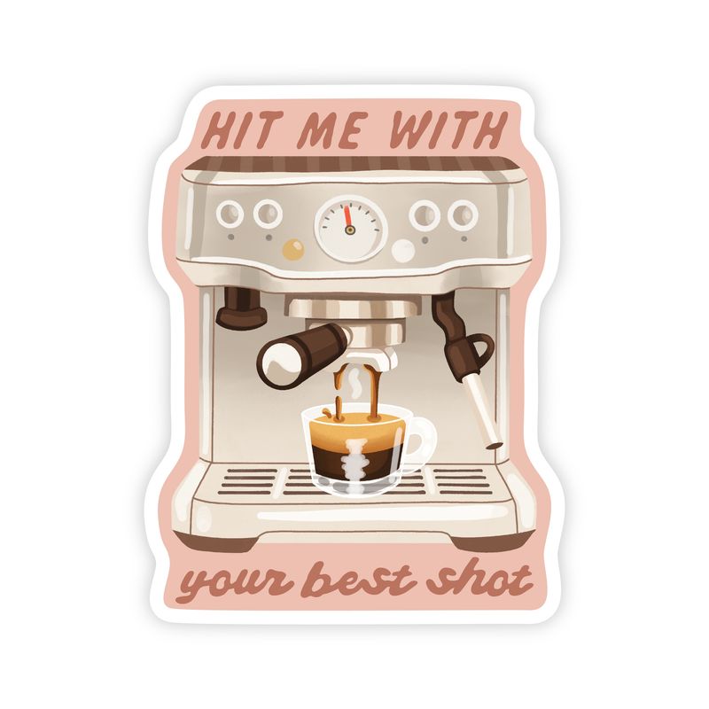 Hit Me With Your Best Shot - Espresso Coffee Vinyl Sticker
