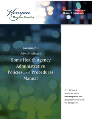 Washington Non-Medicare Home Health Agency Policies and Procedures Manual with Crosswalk