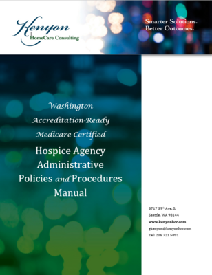 Washington Accreditation-Ready Medicare-Certified Home Hospice Agency Administrative Policies and Procedures Manual with Crosswalk