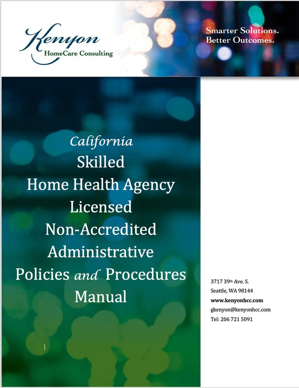 California Non-Accredited Skilled Home Health Agency Licensed Administrative Policies and Procedures Manual