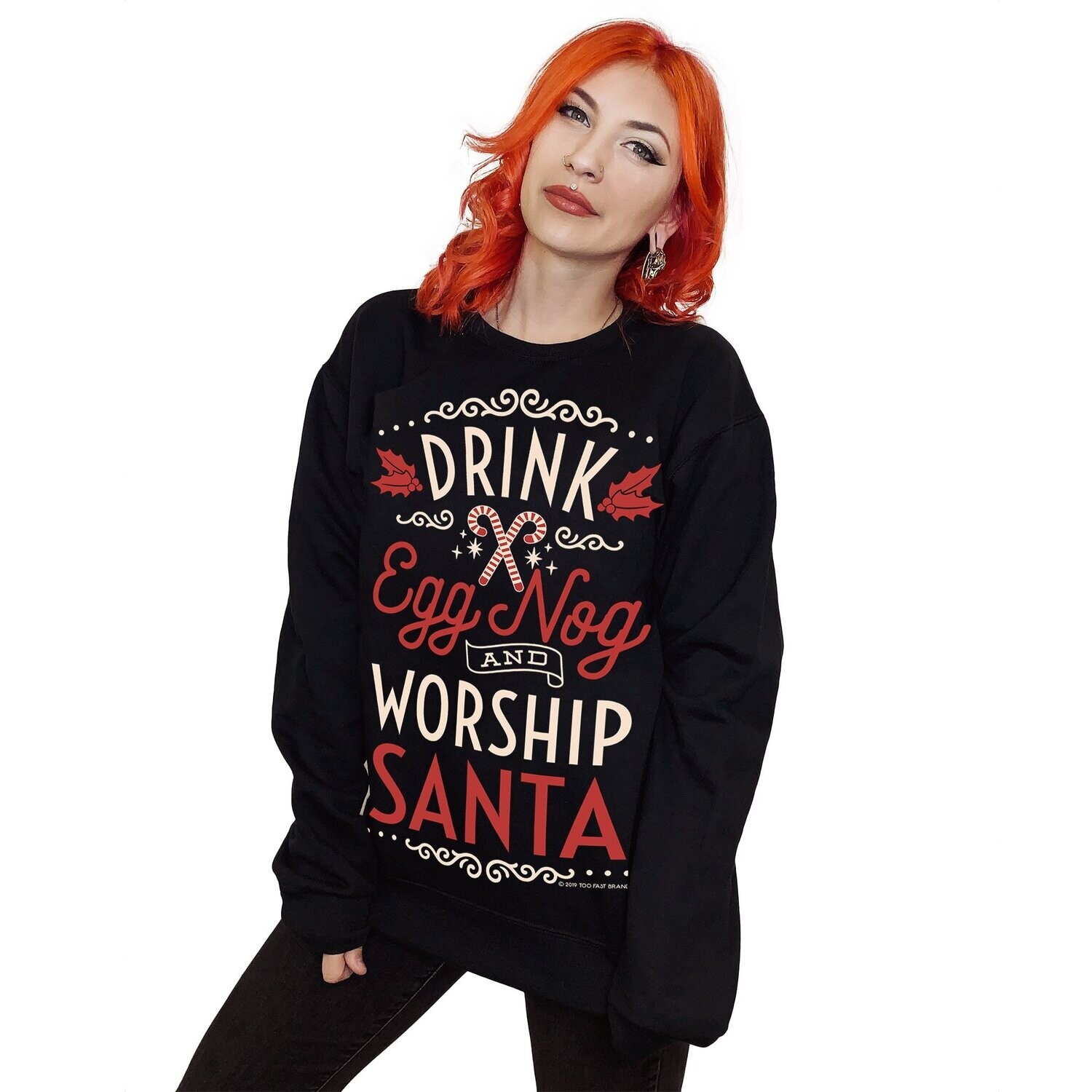 Drink Egg Nog & Worship Santa Sweatshirt