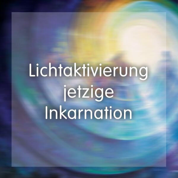 Mediale Heilreise Livechanneling - Tiefe Lichtaktivierung jetzige Inkarnation