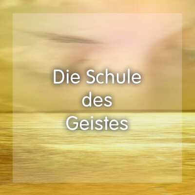 Die Schule des Geistes