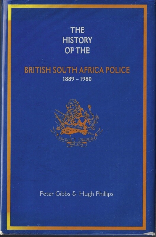 The History of the British South Africa Police 1889-1990