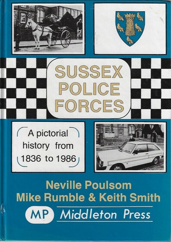 Sussex Police Forces - Pirtcorail History 1836-1986