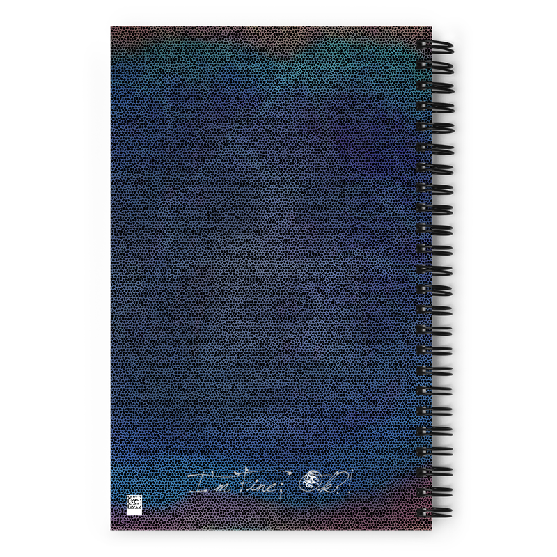 Spiral notebook - I’m Fine; OK?!