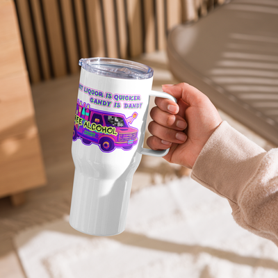 Tumbler - Candy Is Dandy: But Liquor Is Quicker In Morning coffee Design