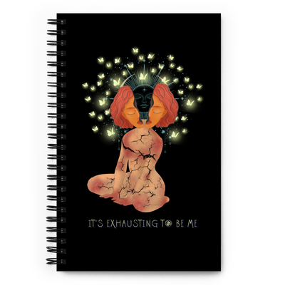 Spiral notebook - It's Exhausting To Be Me