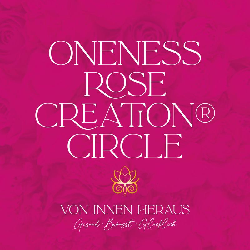 ONENESS ROSE CREATION® CIRCLE