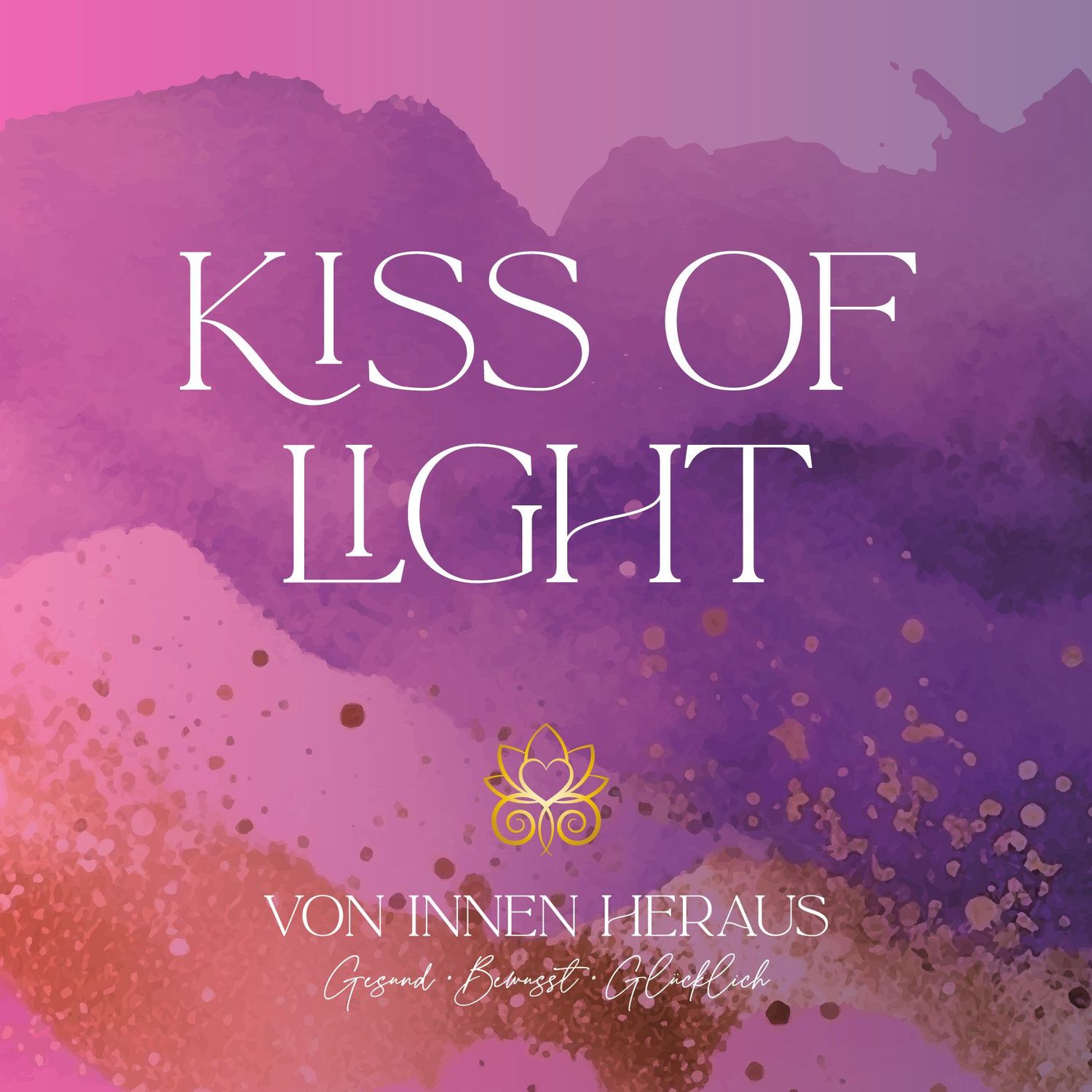 KISS OF LIGHT – Ausrichtung und Frequenzen KISS OF LIGHT – Ausrichtung und Frequenzen