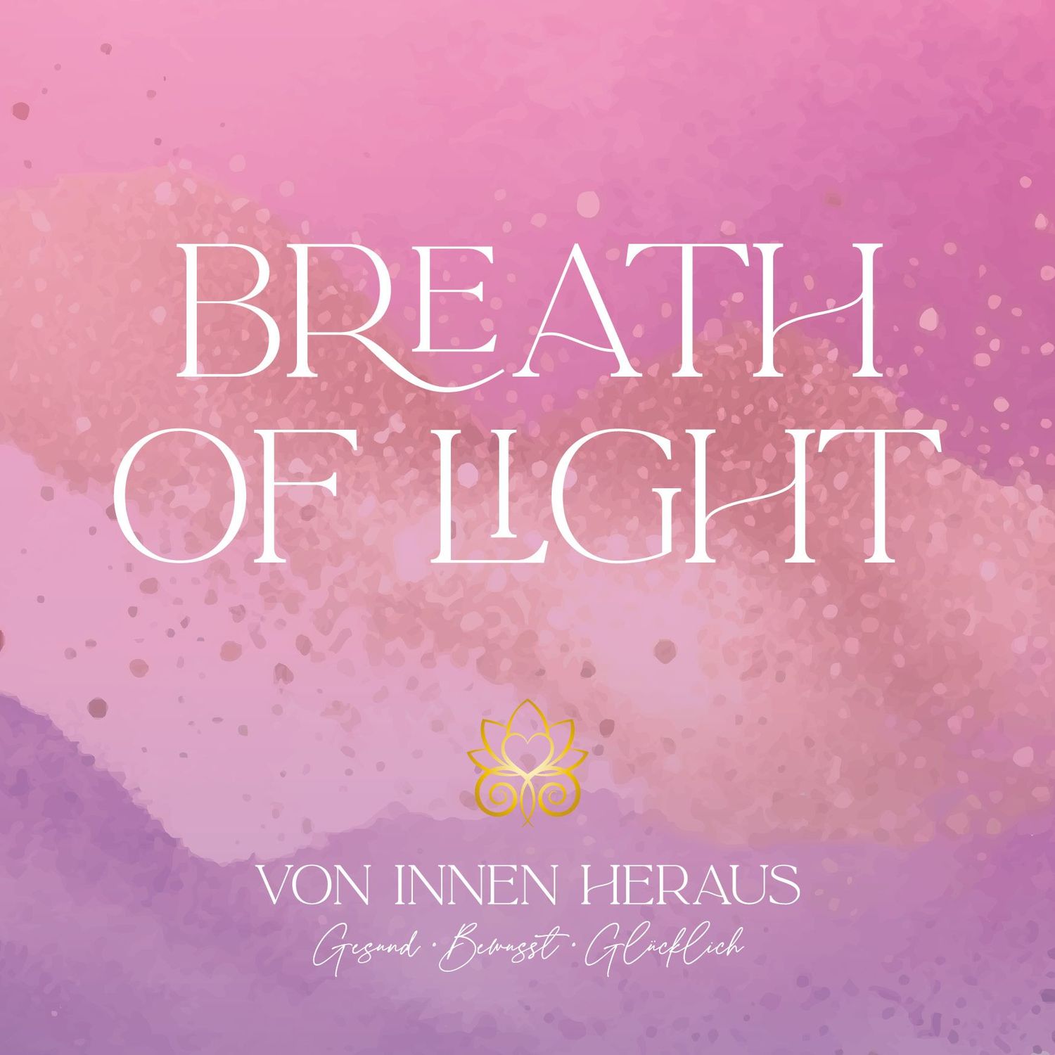 BREATH OF LIGHT – Kraft deiner Ausrichtung BREATH OF LIGHT – Kraft deiner Ausrichtung