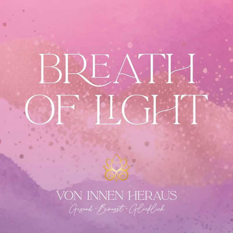 BREATH OF LIGHT – Kraft deiner Ausrichtung