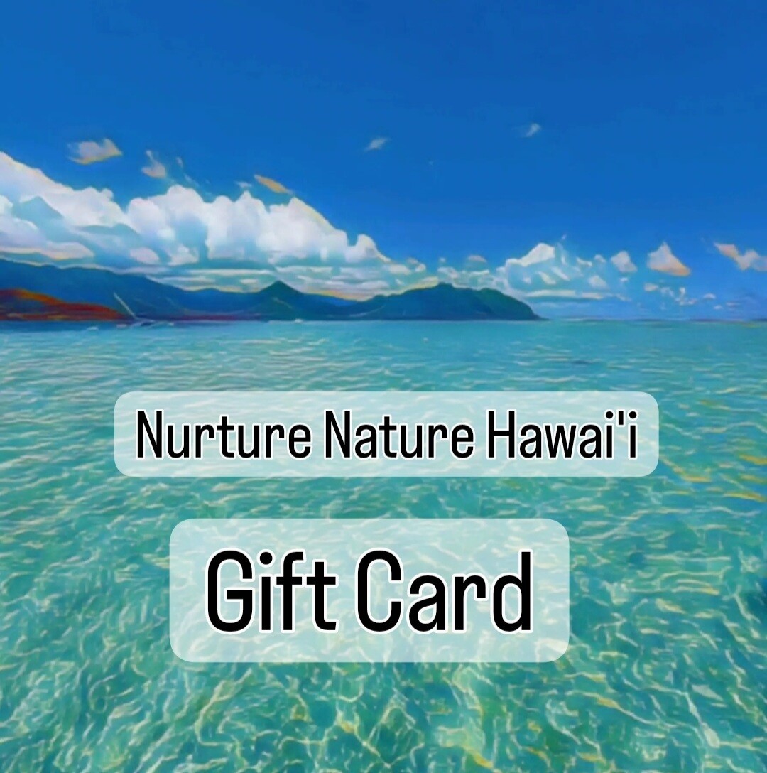 Nurture Nature Hawai&#39;i Gift Card