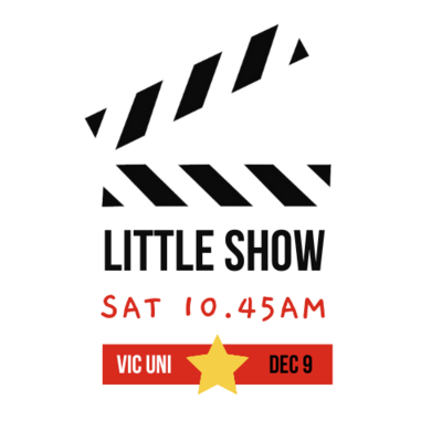 Little Show 1 - Saturday 10.45am