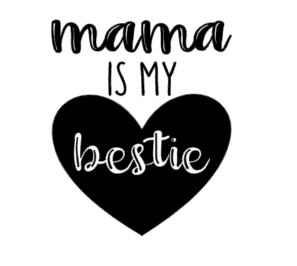 Mama is my Bestie -Infant Toddler Youth Onesie, T-shirt, Sweatshirt