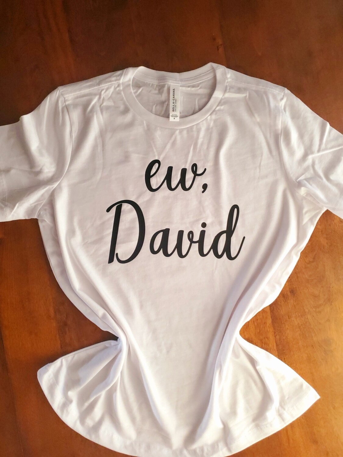 Ew, David - T-Shirt, Sweatshirt, Tank, Apron