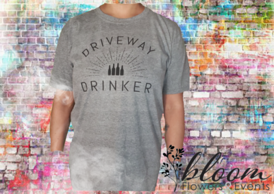 Driveway Drinker - T-Shirt, Sweatshirt, Tank, Apron