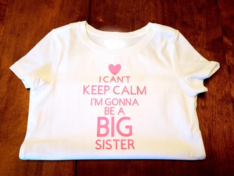 I Can&#39;t Keep Calm I&#39;m Going to be a Big Sister  -Infant Toddler Youth Onesie, T-shirt, Sweatshirt