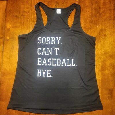 Sorry. Can't. Baseball. Bye. - T-Shirt, Sweatshirt, Tank, Apron