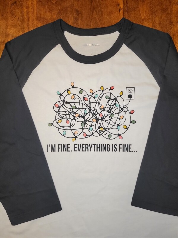 I'm Fine. Everything Is Fine.- T-Shirt, Sweatshirt, Tank, Apron