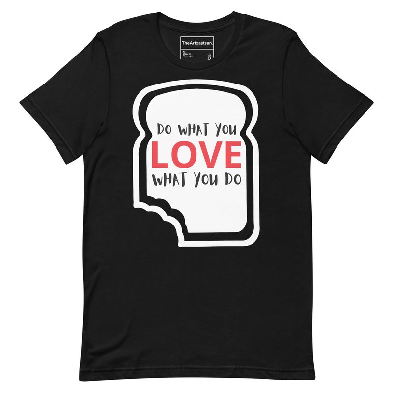 Do What You Love What You Do (Black Tee)