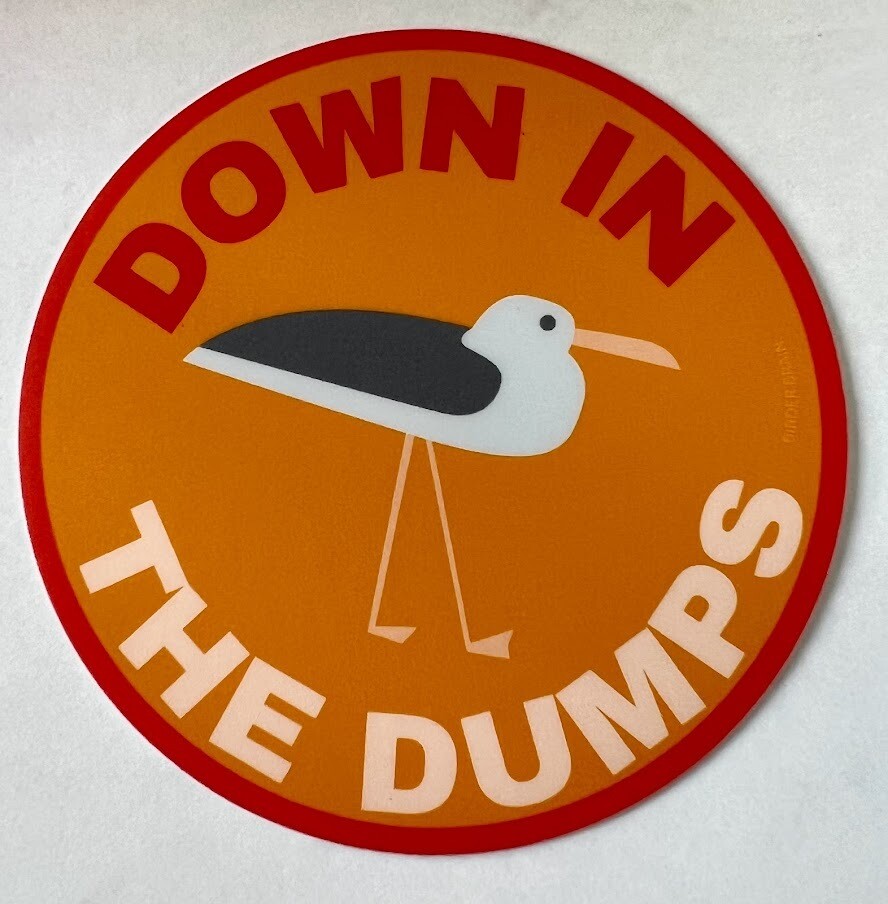 Down In The Dumps Sticker