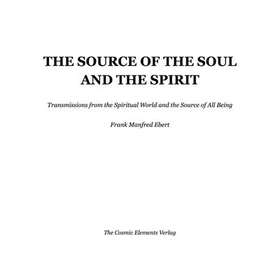 THE SOURCE OF THE SOUL AND THE SPIRIT THE SOURCE OF THE SOUL AND THE SPIRIT