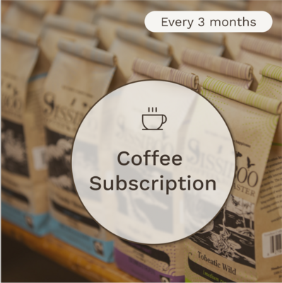 Every 3 Months - Coffee Subscription