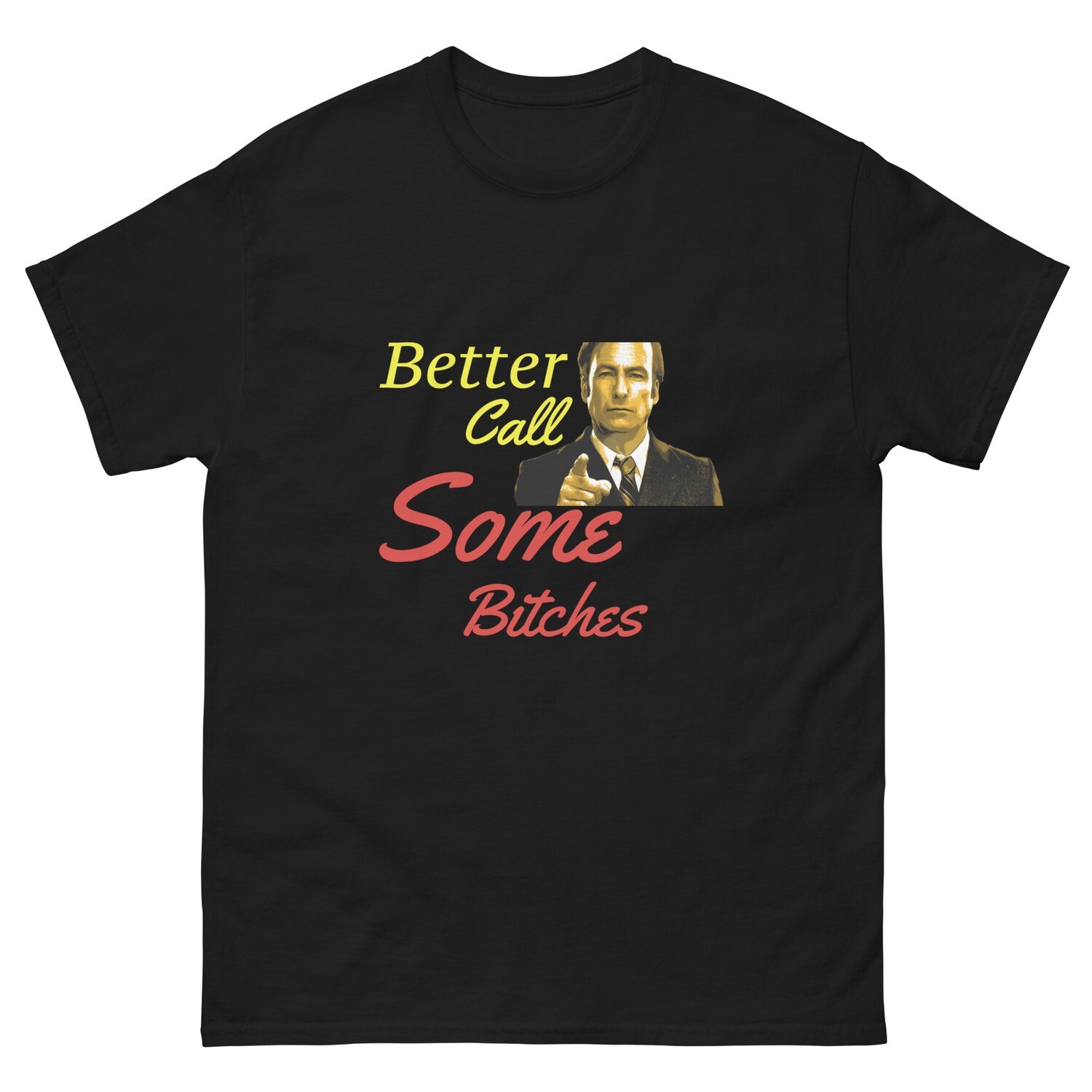 Better Call Some Bitches Unisex classic tee
