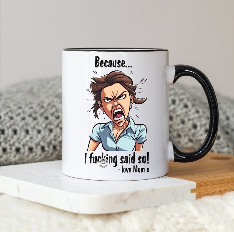 Mum said so mug