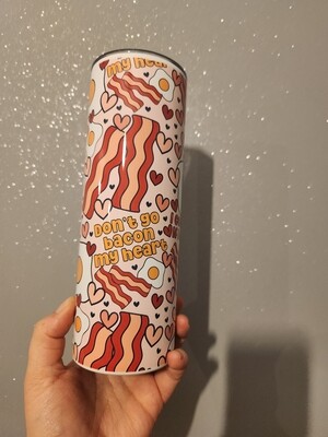 Don&#39;t go bacon my heart