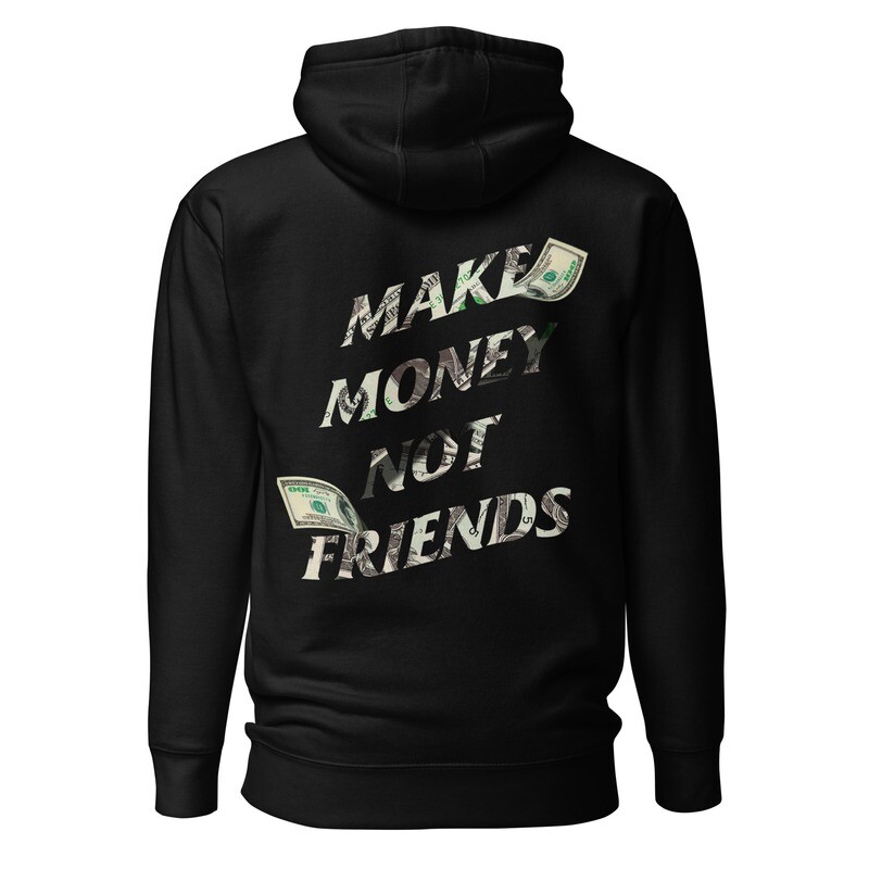 Unisex Hoodie Diseño Make Money Not Friends