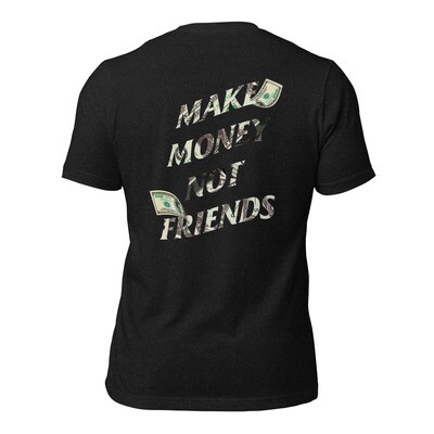 Unisex t-shirt Diseño Make Money Not Friends