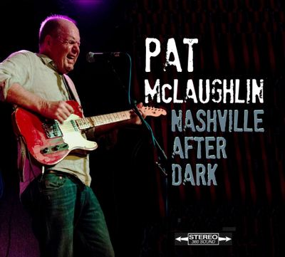 Pat Mclaughlin - Nashville After Dark - Digital Album