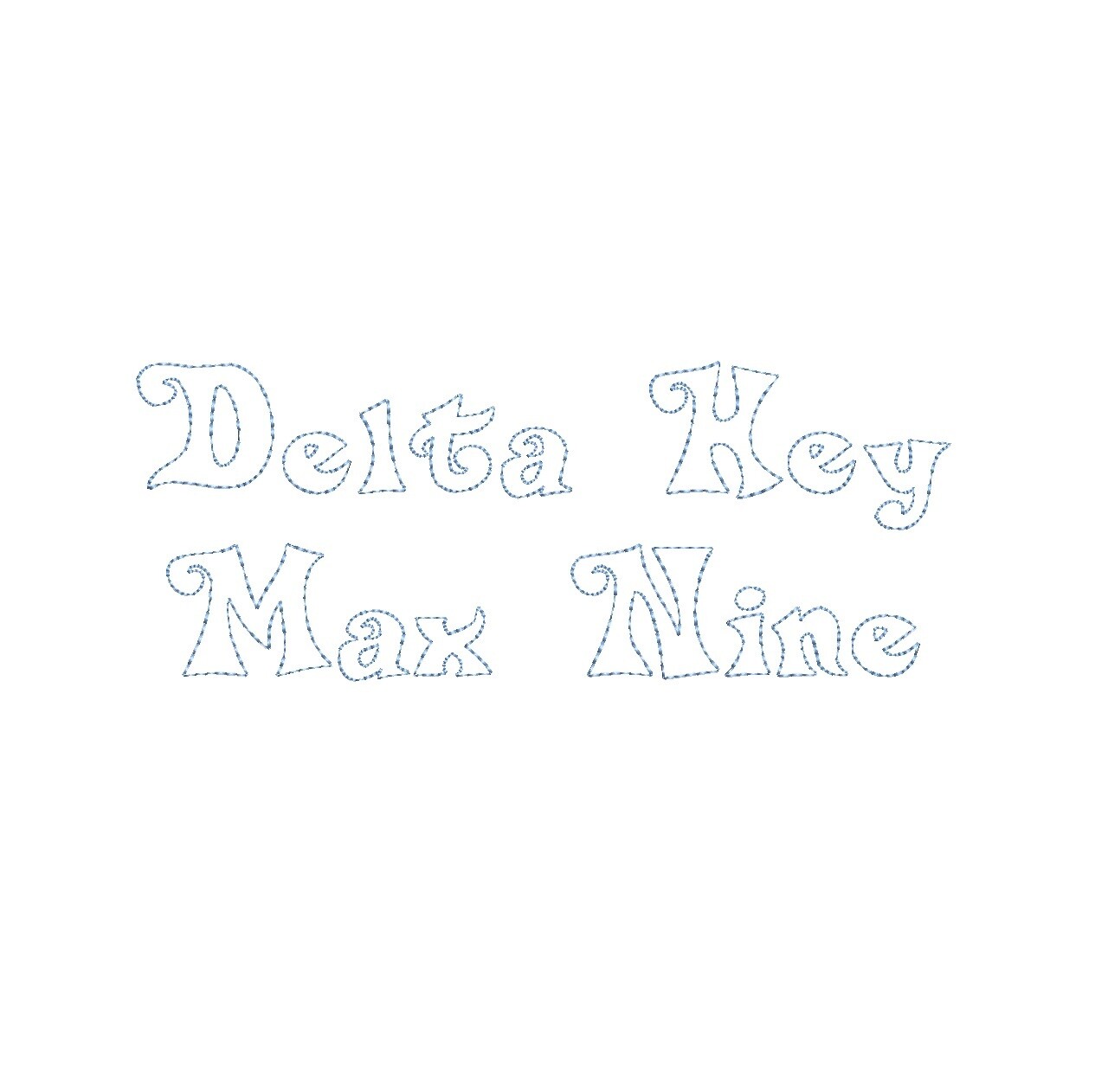 Delta Hey Max Nine Bean Stitch Outline ESA font