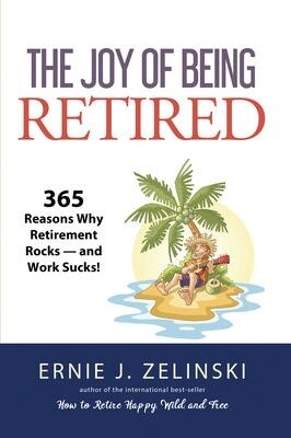 JOY OF BEING RETIRED