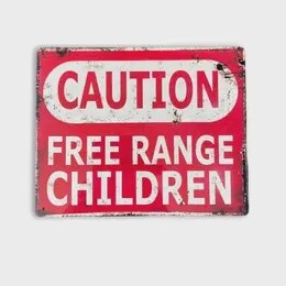 CAUTION FREE RANGE CHILDREN METAL SIGN