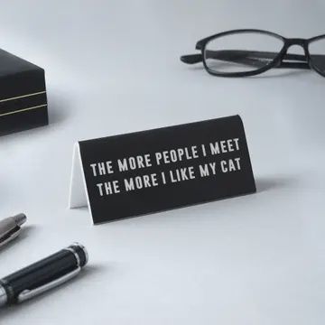 THER MORE I LIKE MY CAT SIGN