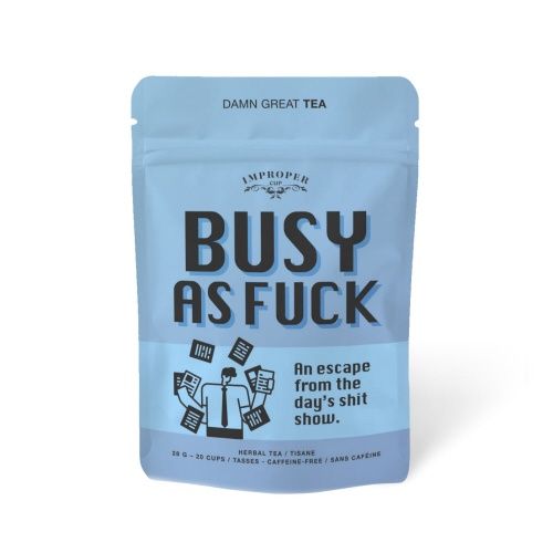 Improper Tea, FLAVOUR: BUSY AS F&amp;$%